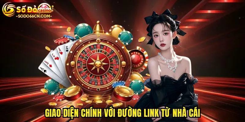 Giao diện chính với đường link từ nhà cái