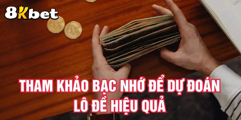 tham-khao-bac-nho-de-du-doan-lo-de-hieu-qua